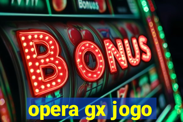 opera gx jogo